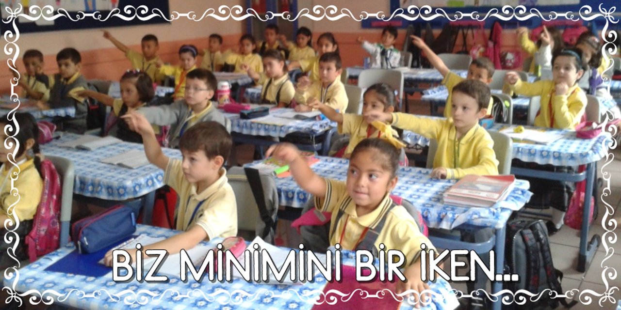 Biz minimini bir iken...